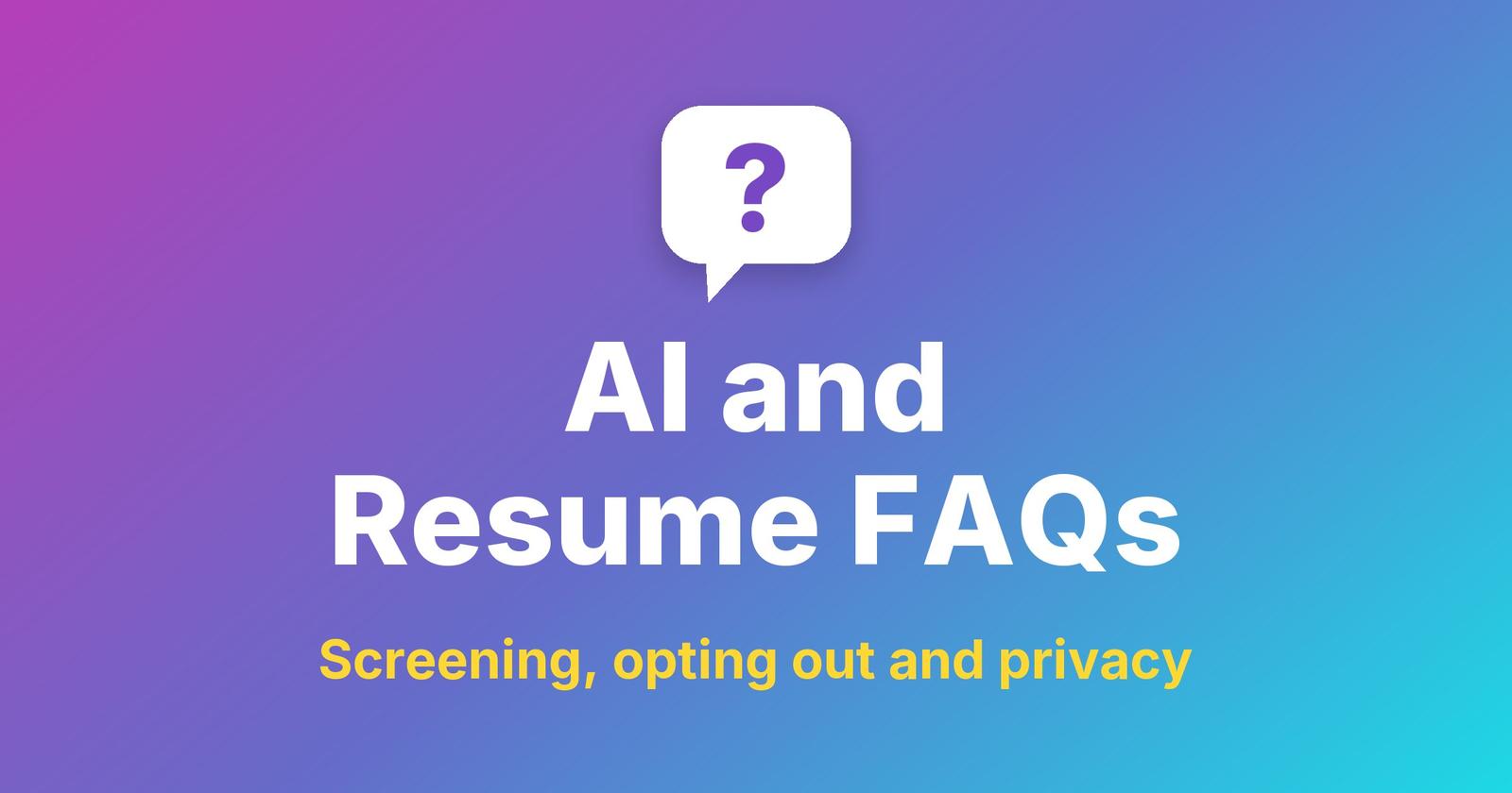 AI and Resume FAQs title under a question-mark speech bubble