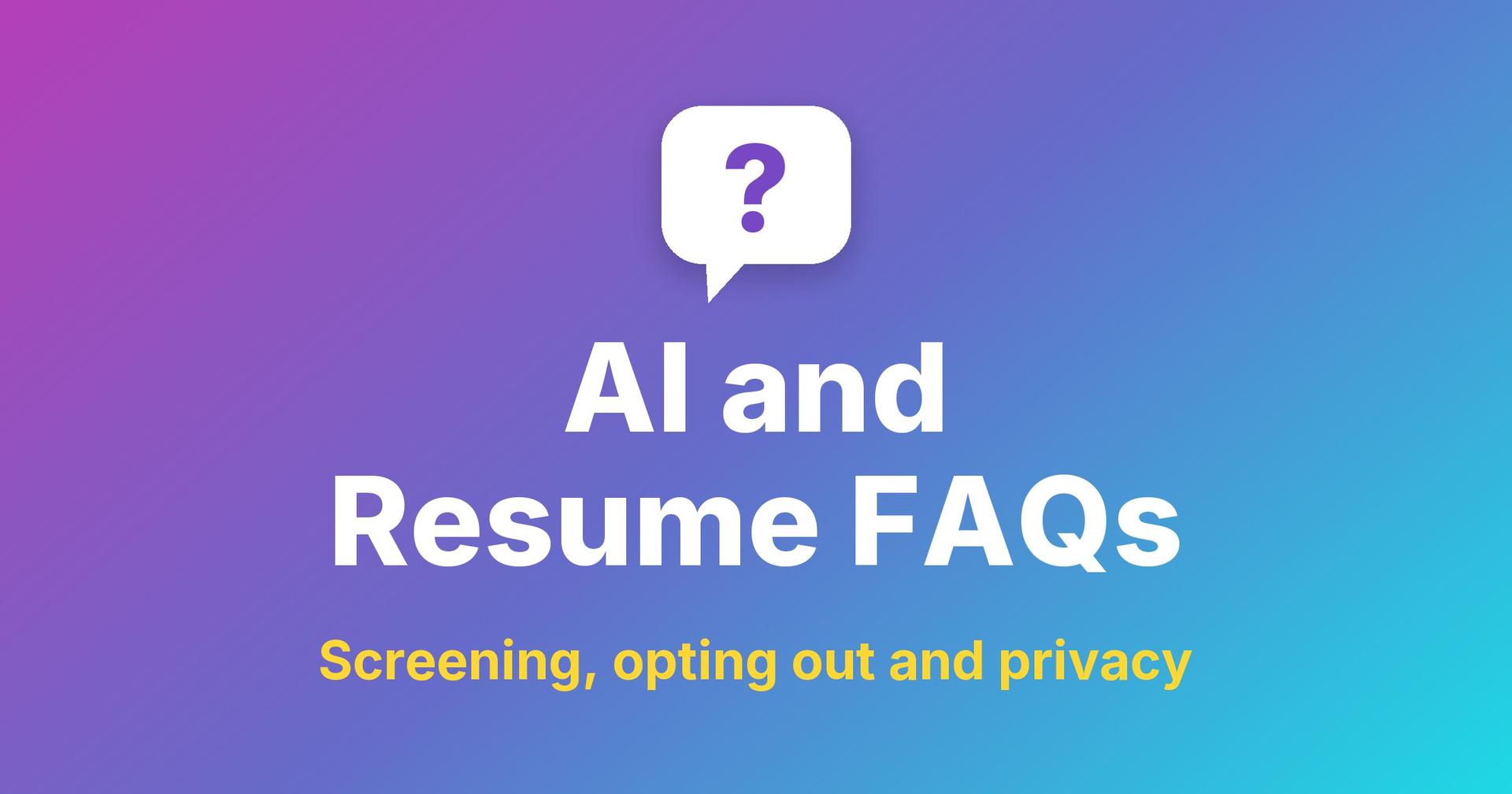 AI and Resume FAQs title under a question-mark speech bubble
