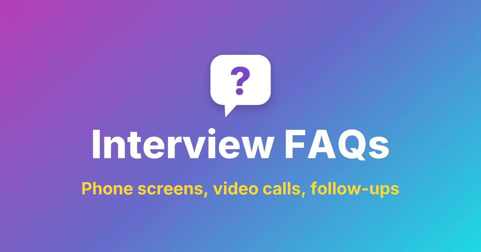 Interview FAQs title under a question-mark speech bubble