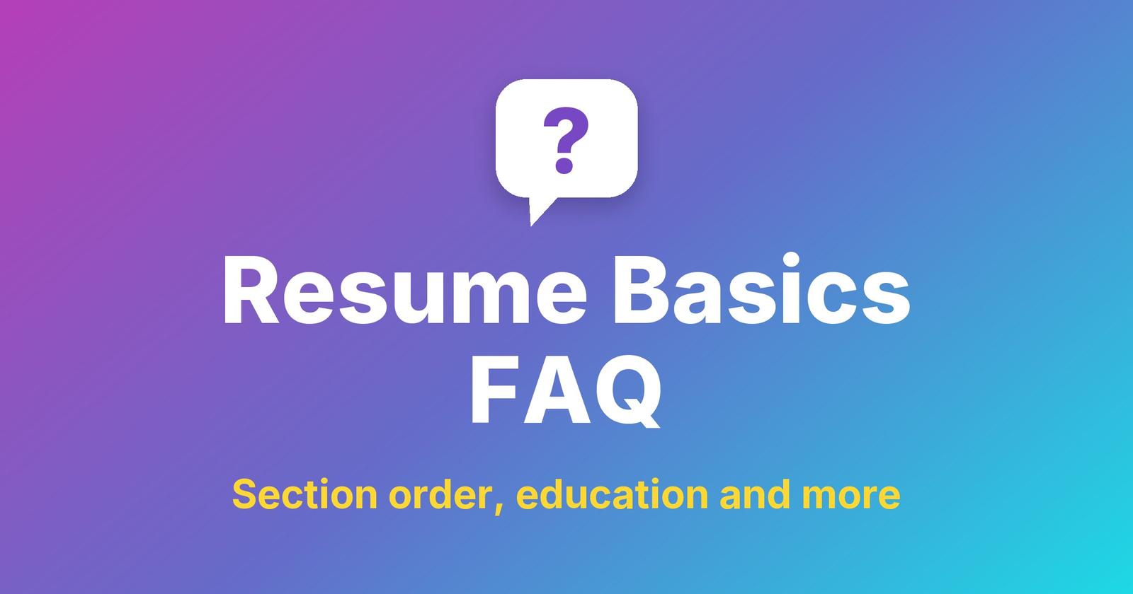 Resume Basics FAQ title under a question-mark speech bubble