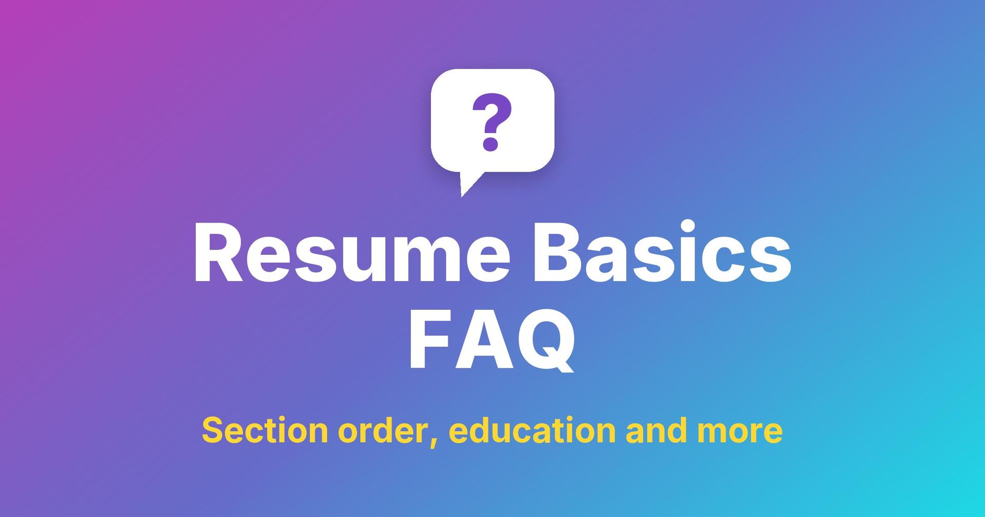 Resume Basics FAQ title under a question-mark speech bubble